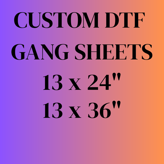 Custom DTF Gang Sheets - 13x24 & 13x36 - Transparent Background