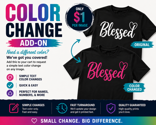 Custom DTF Transfer ADD ON| Color Change